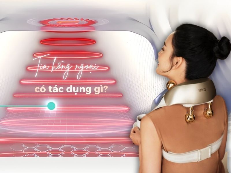 Tia hồng ngoại có tác dụng gì? 